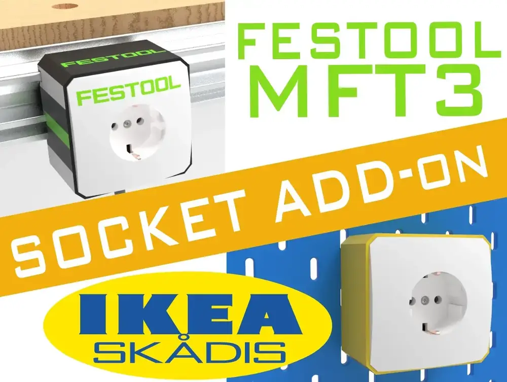 Socket ADD-on Festool MFT3 & IKEA SKADIS