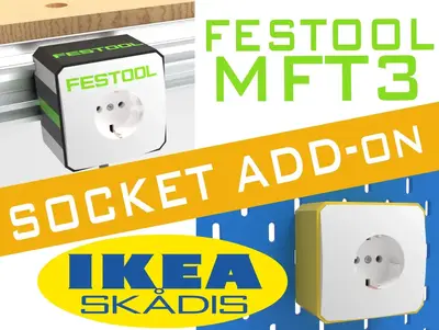 Socket ADD-on Festool MFT3 & IKEA SKADIS