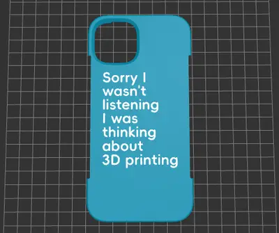 iphone 13 phone case (sorry I wasn't listening I was thinking about 3D printing)