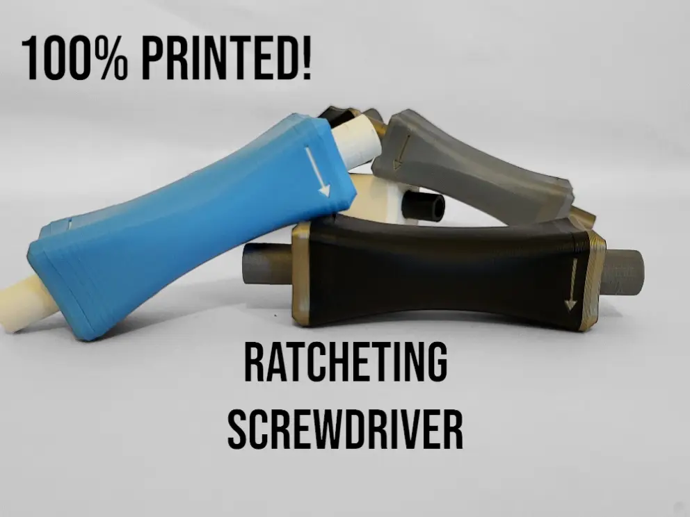 Ratcheting Screwdriver - 100% Printed!