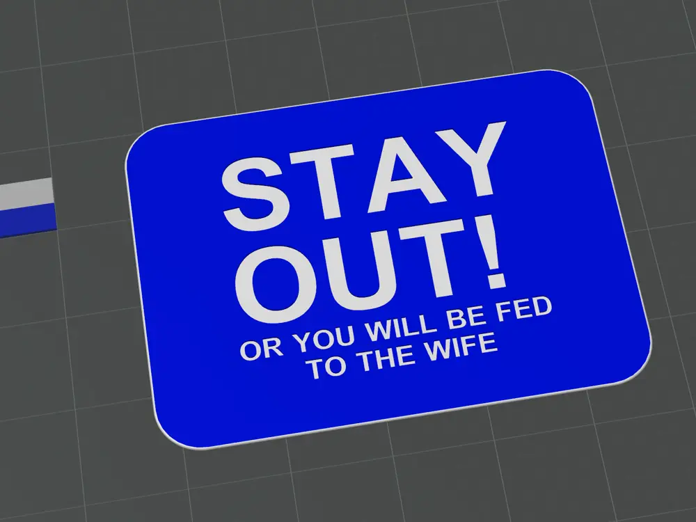 STAY OUT ! - Wife joke sign.