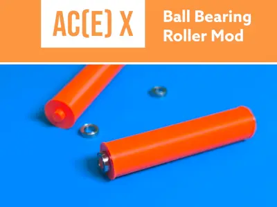 Ball Bearing Roller Mod for AC(E)-X