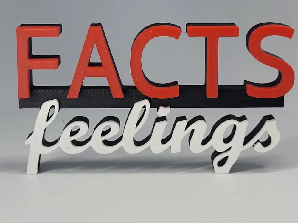 Facts over Feelings