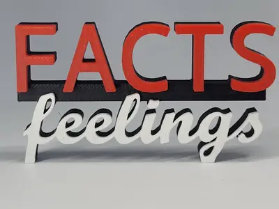 Facts over Feelings