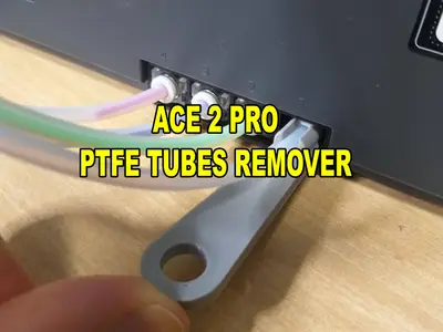 ACE 2 Pro PTFE Tubes Remover