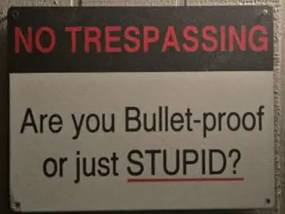No Trespassing - Are You Bullet-Proof or？